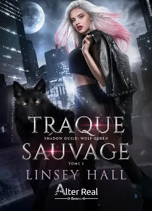 Linsey Hall - Shadow Guild : Wolf Queen, Tome 2 : Traque sauvage